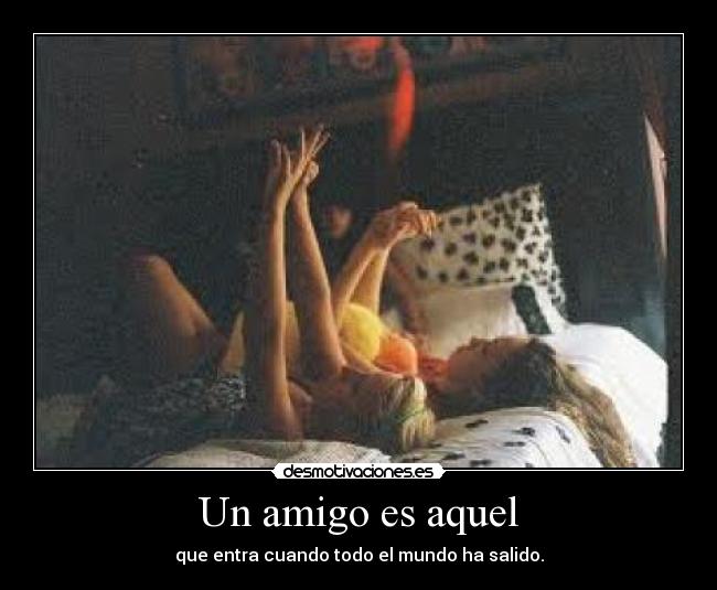 Un amigo es aquel - 