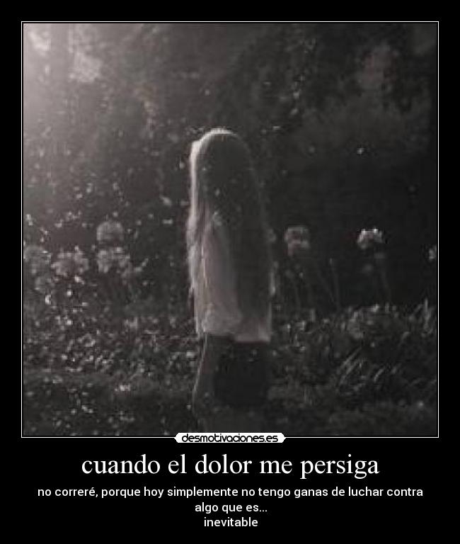 cuando el dolor me persiga - 