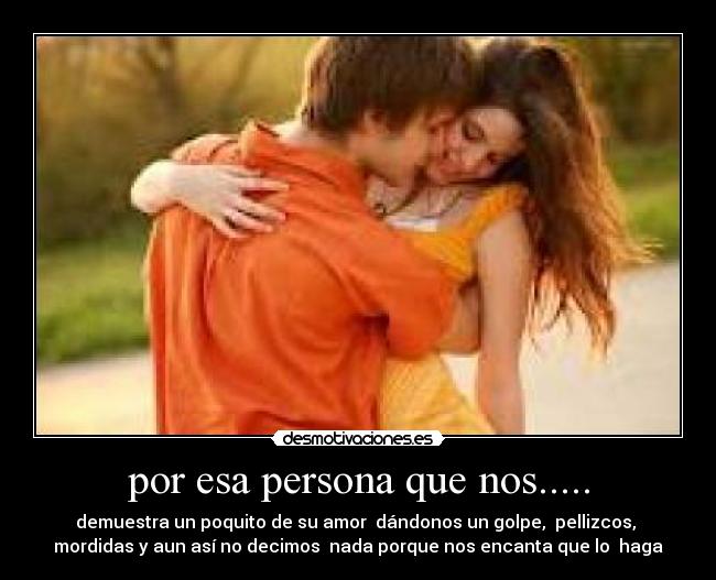 por esa persona que nos..... -