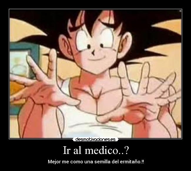 Ir al medico..? - Mejor me como una semilla del ermitaño.!!