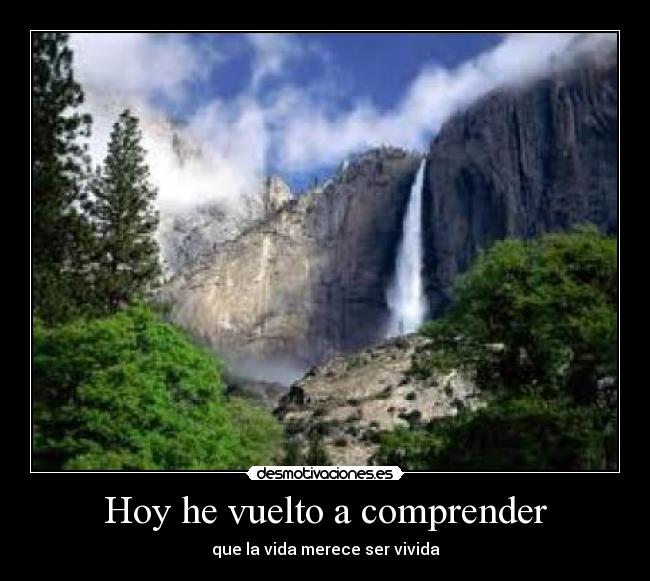 Hoy he vuelto a comprender -