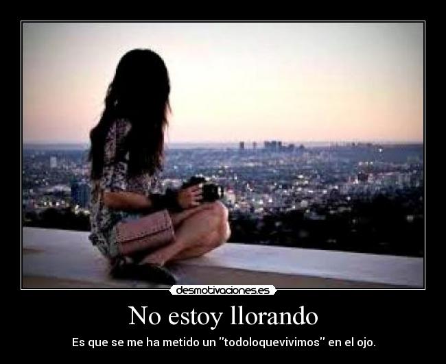 No estoy llorando -