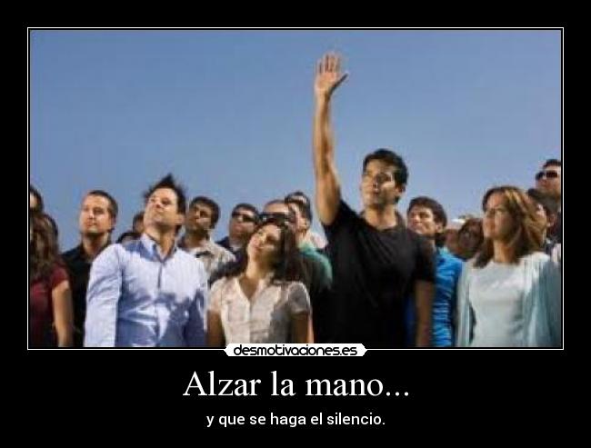 Alzar la mano... - 