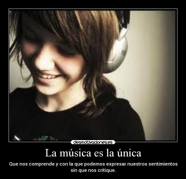 La música es la única -