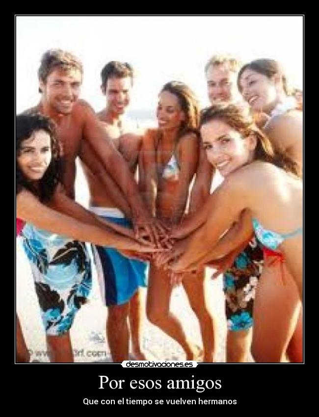 Por esos amigos -
