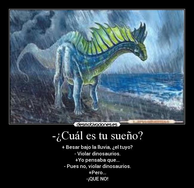 -¿Cuál es tu sueño? -