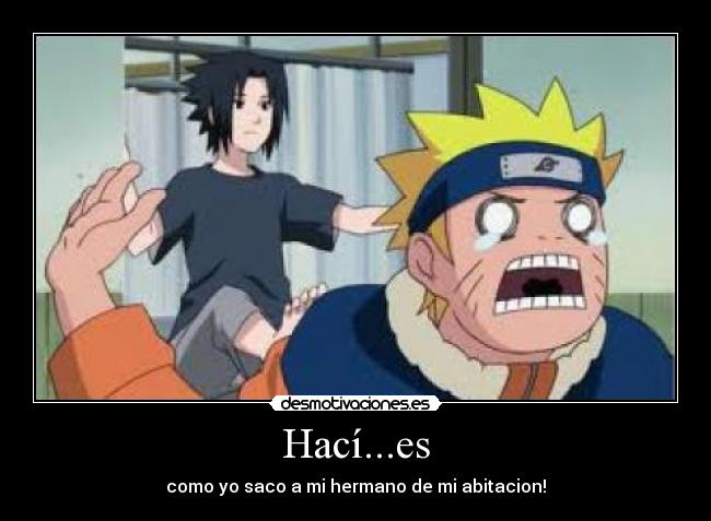 Hací...es - como yo saco a mi hermano de mi abitacion!