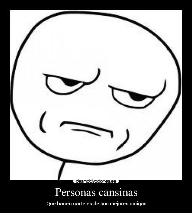 Personas cansinas - 