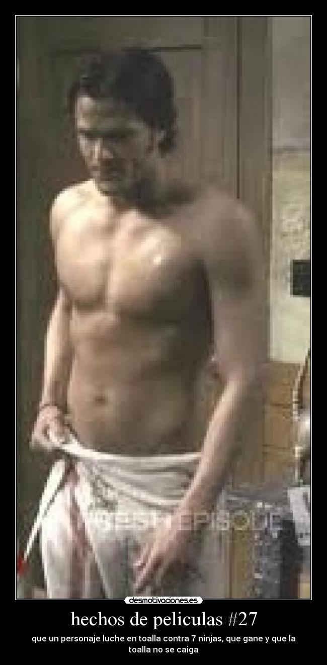 hechos de peliculas #27 - que un personaje luche en toalla contra 7 ninjas, que gane y que la toalla no se caiga