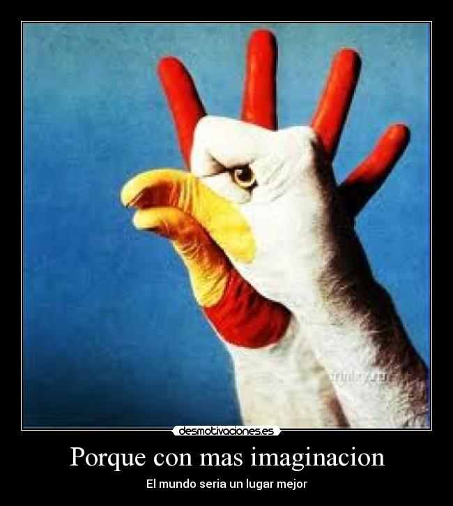Porque con mas imaginacion - 