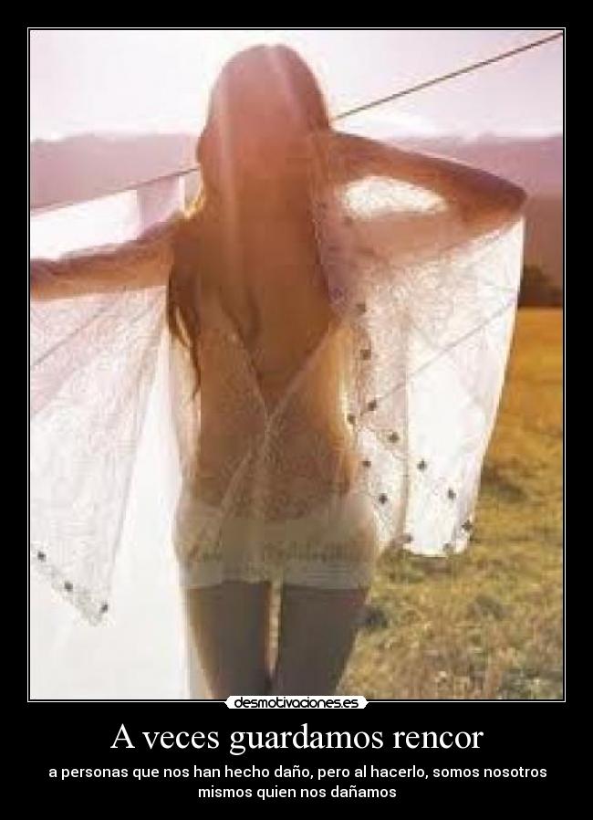 A veces guardamos rencor -