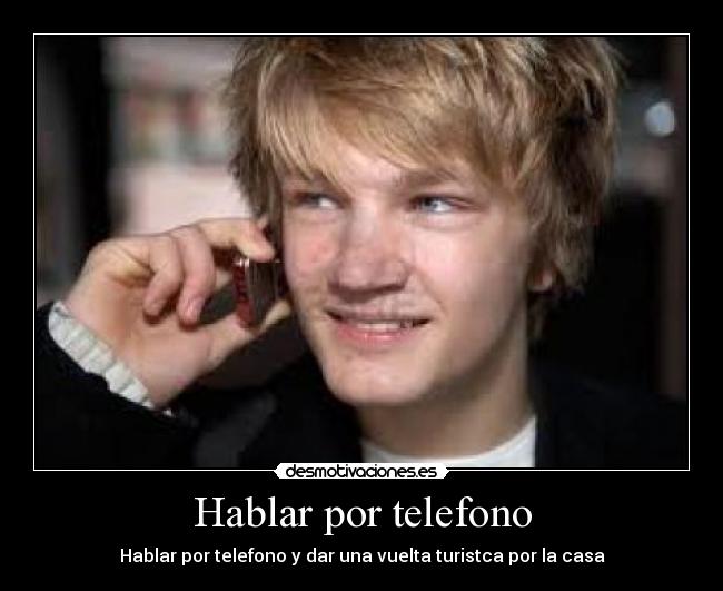 Hablar por telefono - Hablar por telefono y dar una vuelta turistca por la casa