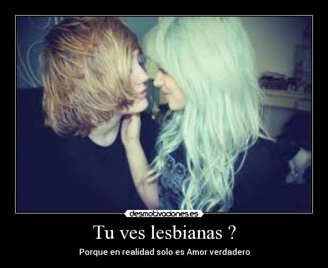 Tu ves lesbianas ? -