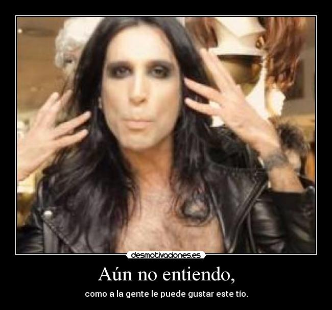 Aún no entiendo, -