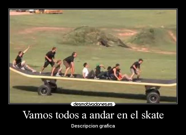 Vamos todos a andar en el skate - Descripcion grafica