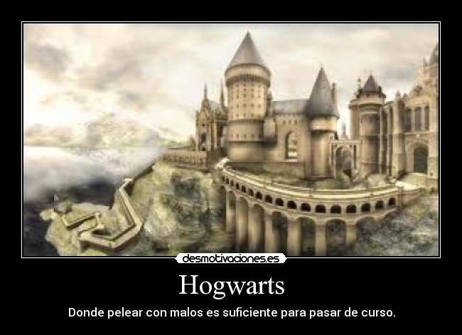 Hogwarts - Donde pelear con malos es suficiente para pasar de curso.