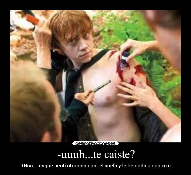 -uuuh...te caiste? - 