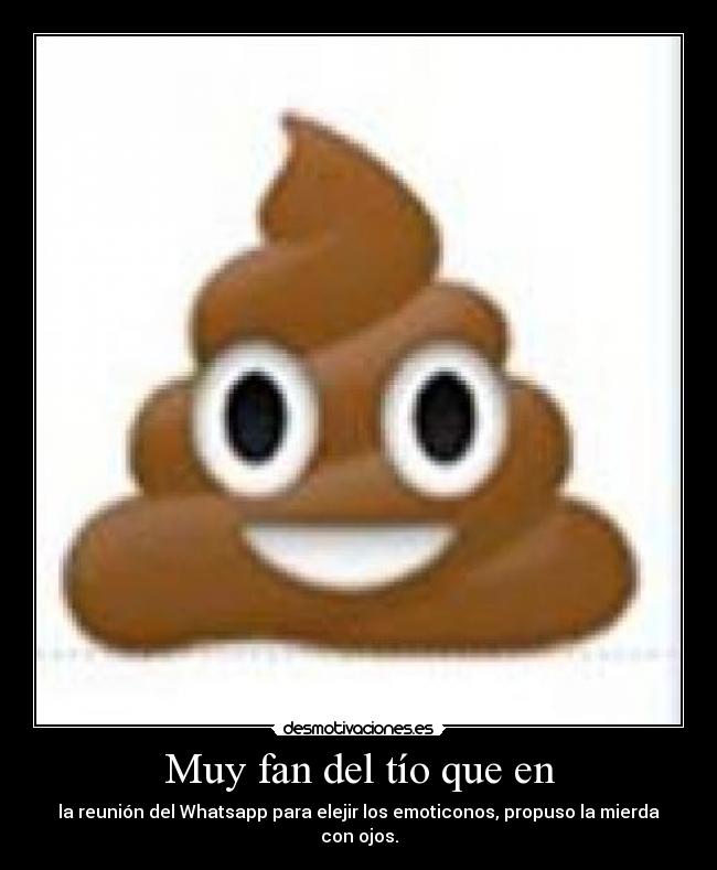 Muy fan del tío que en -