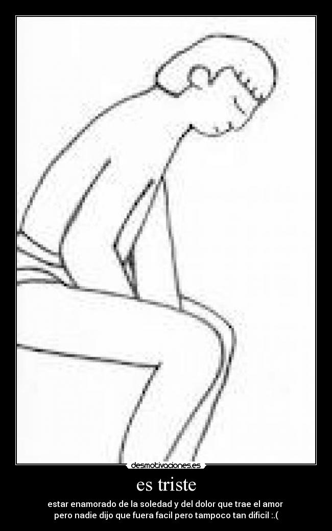es triste -