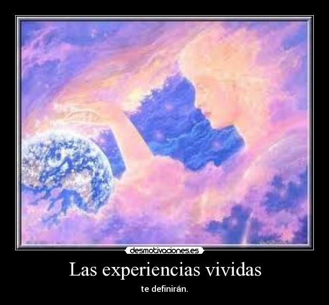 Las experiencias vividas -
