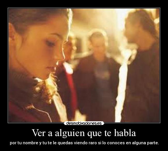 Ver a alguien que te habla - 