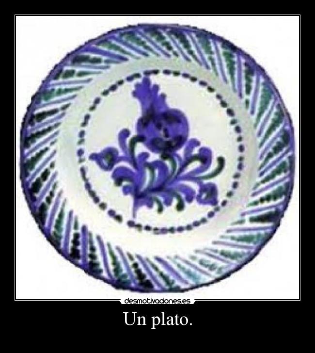 Un plato. - 