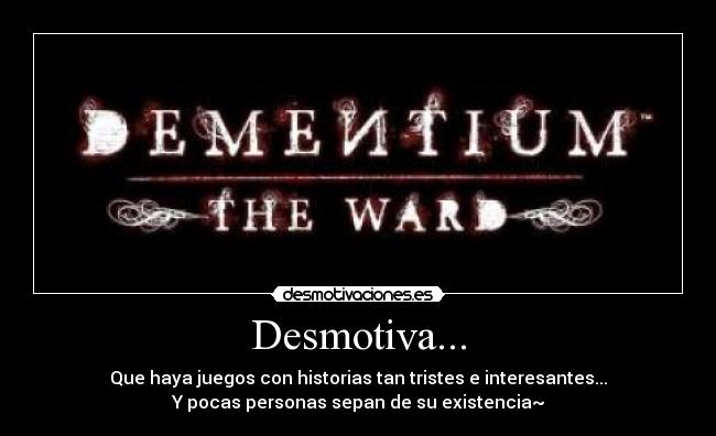 carteles dementium the ward desmotivaciones