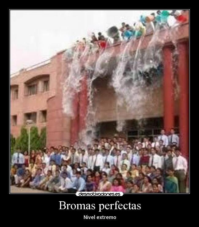 Bromas perfectas - Nivel extremo