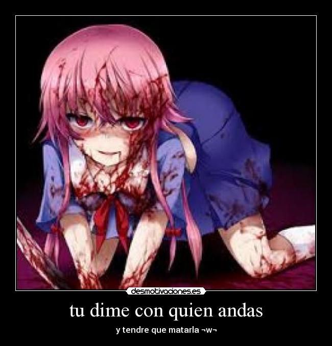 carteles mirai nikki yuno gasai gore chica yandere desmotivaciones