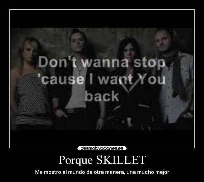 Porque SKILLET -