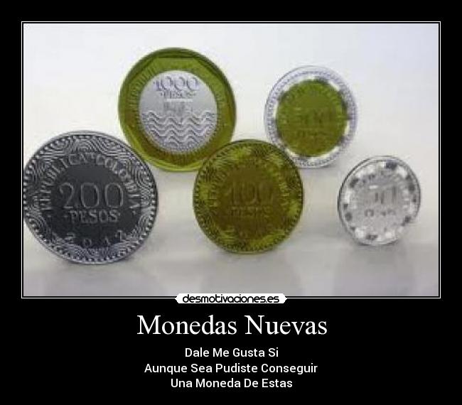 carteles monedas nuevas desmotivaciones