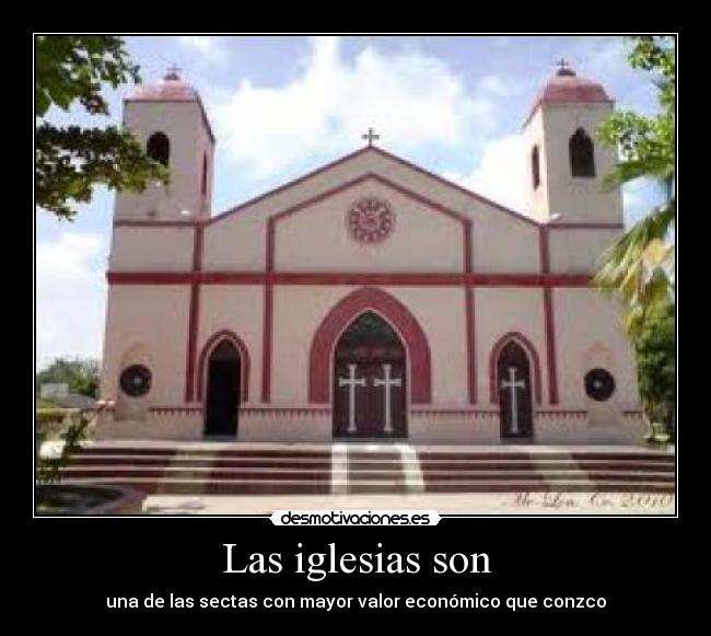 Las iglesias son - una de las sectas con mayor valor económico que conzco