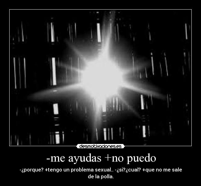 -me ayudas +no puedo - 