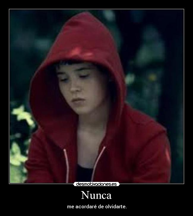 Nunca - me acordaré de olvidarte.