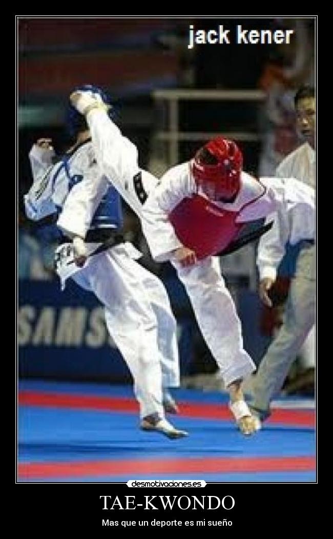 TAE-KWONDO - Mas que un deporte es mi sueño
