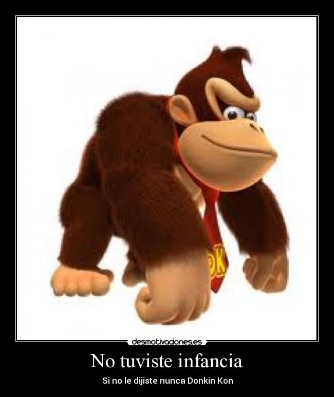 No tuviste infancia -