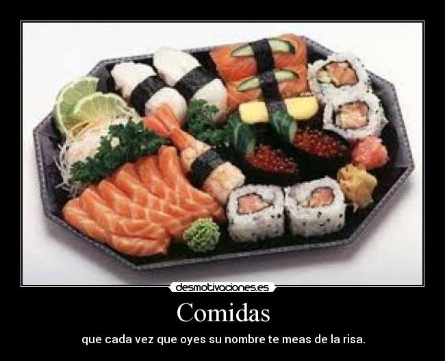 Comidas - que cada vez que oyes su nombre te meas de la risa.