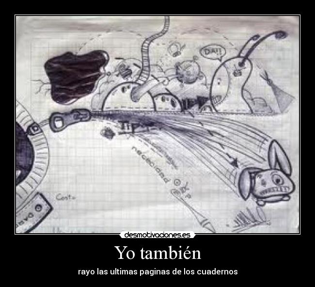 Yo también - rayo las ultimas paginas de los cuadernos