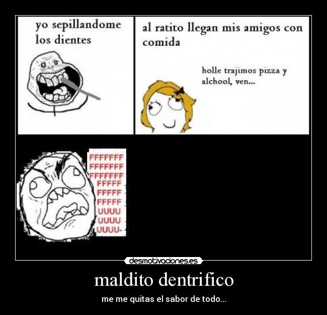 maldito dentrifico - me me quitas el sabor de todo...