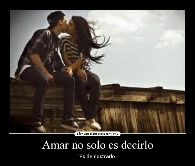 Amar no solo es decirlo -