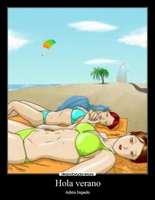 Hola verano - Adiós higado