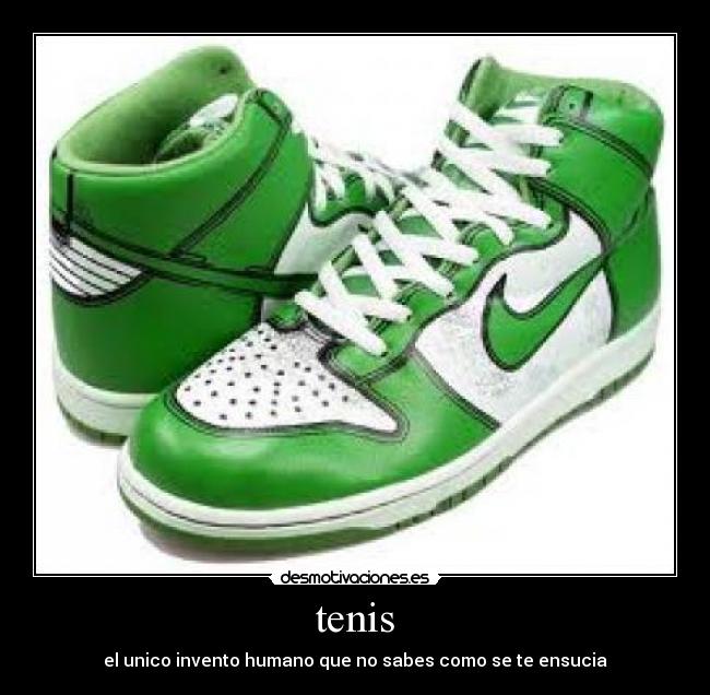 tenis - el unico invento humano que no sabes como se te ensucia