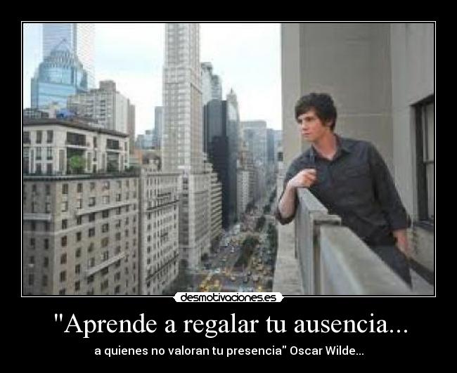 Aprende a regalar tu ausencia... - 
