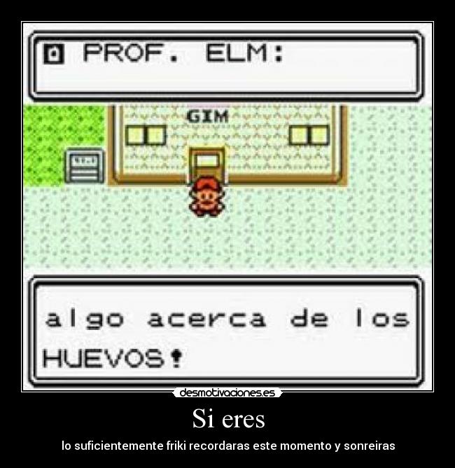 Si eres - lo suficientemente friki recordaras este momento y sonreiras