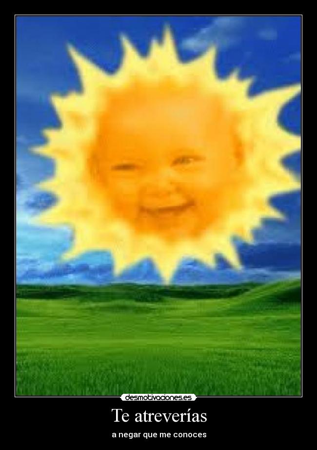 Te atreverías -