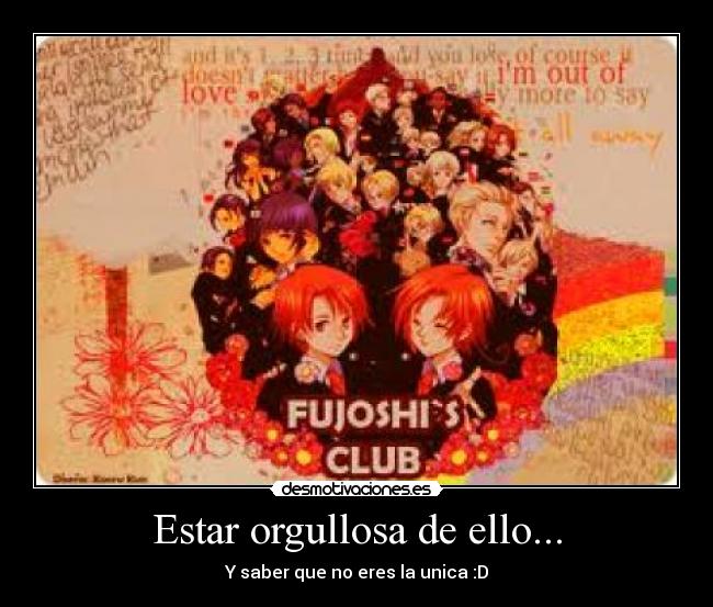 Estar orgullosa de ello... - 