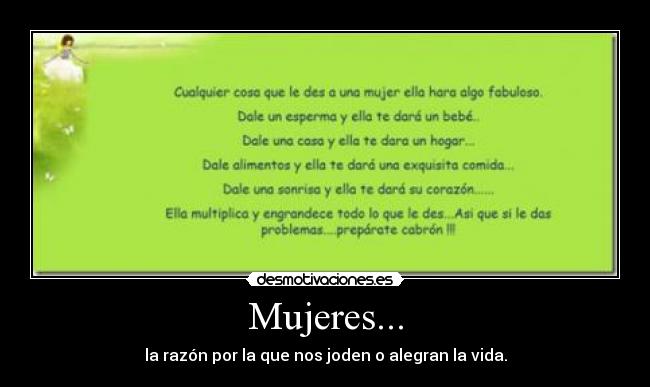 Mujeres... - la razón por la que nos joden o alegran la vida.