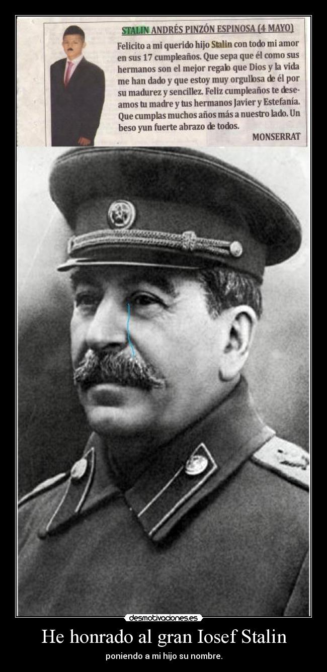 He honrado al gran Iosef Stalin - poniendo a mi hijo su nombre.