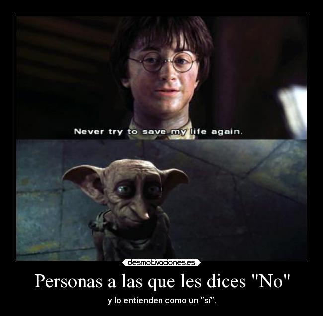 Personas a las que les dices No - y lo entienden como un sí.