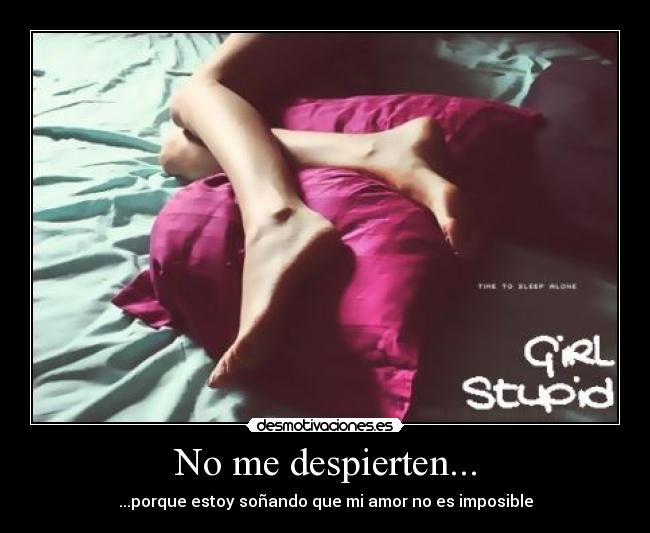 No me despierten... - 